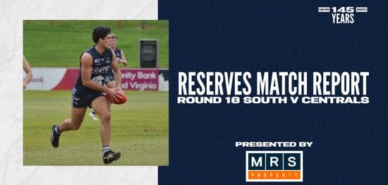 MRS Property Reserves Match Report Round 18: vs Central District